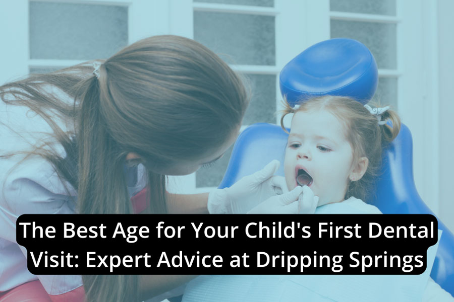 Featured image for “The Best Age for Your Child’s First Dental Visit: Expert Advice at Dripping Springs”