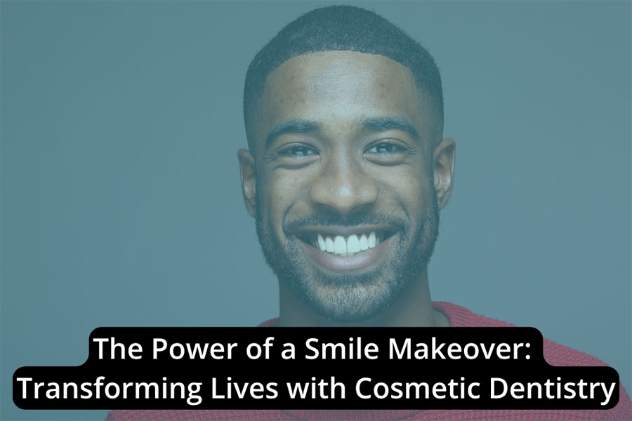 Featured image for “The Power of a Smile Makeover: Transforming Lives With Cosmetic Dentistry”